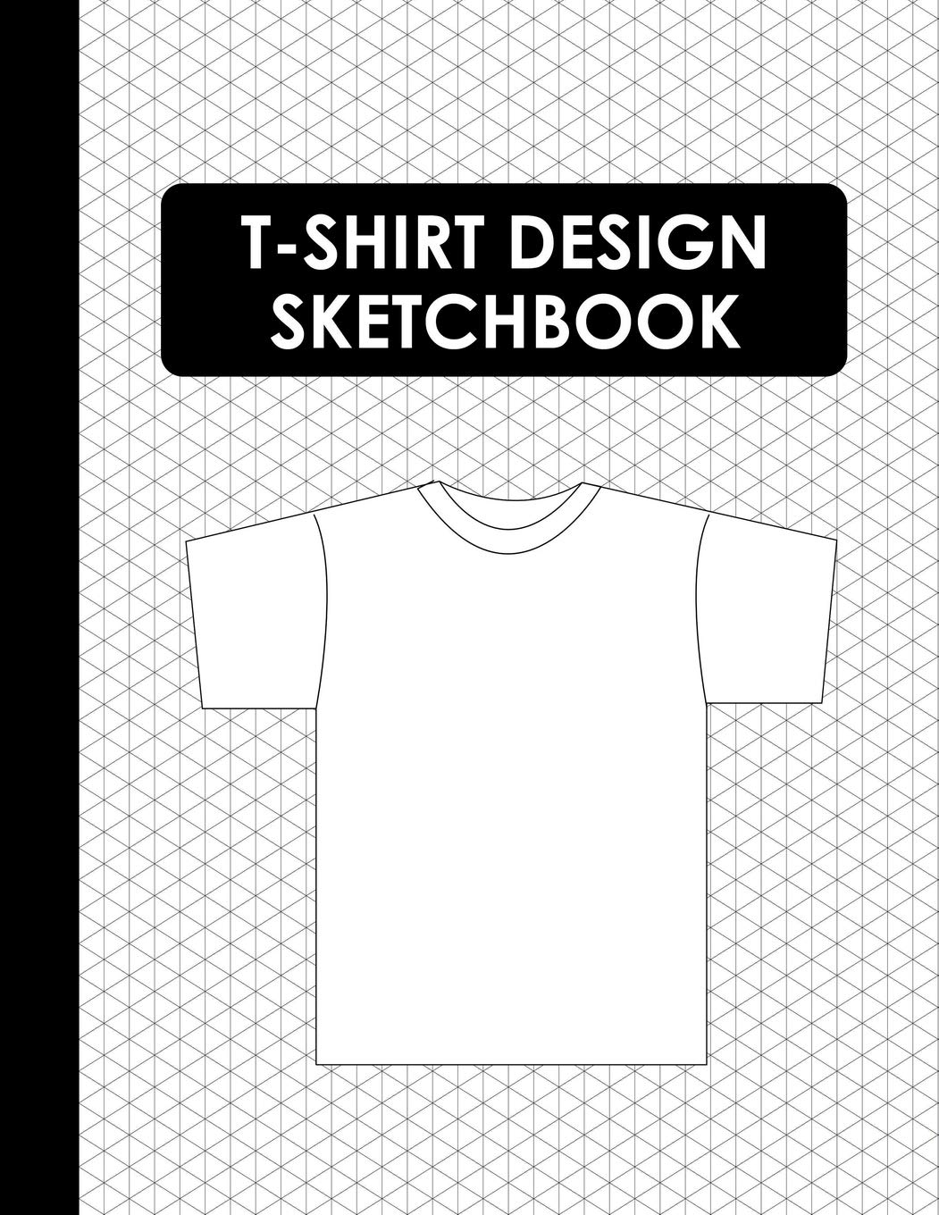 T Shirt Design Sketchbook Blank T Shirt Templates For Apparel Designer Books AJW 9781723846564 Amazon Books
