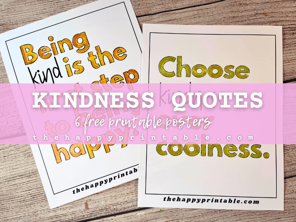 Kindess Quotes Six Printable Kindness Posters The Happy Printable